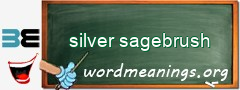 WordMeaning blackboard for silver sagebrush